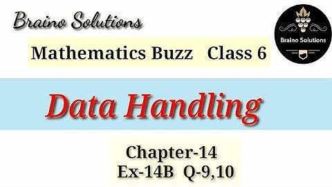 Mathematics buzz I Rachna SagarI Class 6 I Ch14I Data Handling I Ex-14B I Q-9,10I@ Braino Solutions