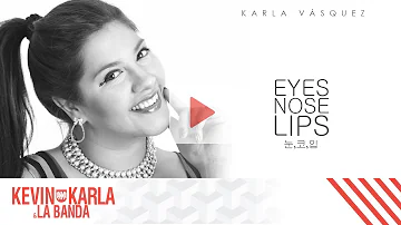 Eyes, Nose, Lips COVER PROJECT BY YOU 눈,코,입 (spanish version) - Karla Vásquez (Lyric Video)