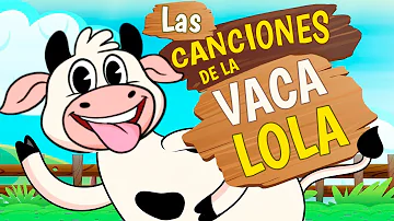 LA VACA LOLA, SUS MEJORES CANCIONES, Canciones infantiles