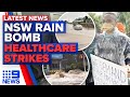 NSW rain deluge sparking flash floods, Thousands of health care workers strike | 9 News Australia
