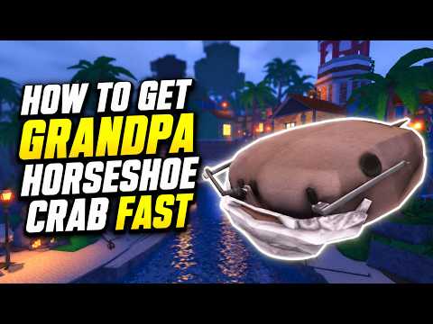 How to GET GRANDPA HORSESHOE CRAB FAST in FISCH Roblox