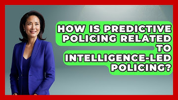 How Is Predictive Policing Related To Intelligence-Led Policing? - Law Enforcement Insider