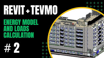 #2 Revit + Tevmo. Energy Model and Loads Calculation