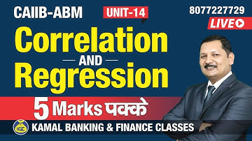 Correlation and Regression Unit-14 CAIIB-ABM #622 by Kamal sir 01-Oct at 11:00 am