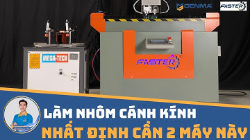 Dàn Máy Sản Xuất Nhôm Nội Thất Cánh Kính 2024 | Khương Faster