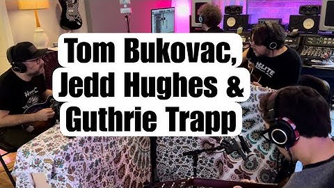Acoustic Sessions-Behind The Scenes With Tom Bukovac, Jedd Hughes & Guthrie Trapp 