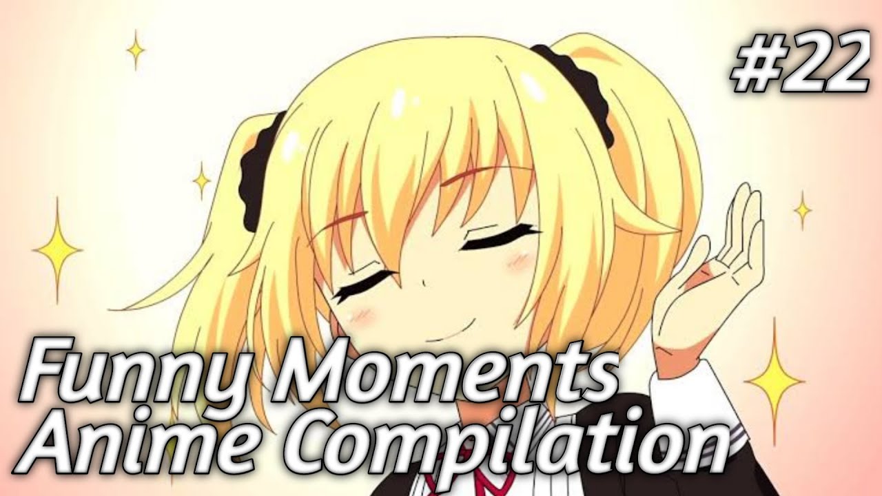 Funny Moments Anime Compilation 22 YouTube