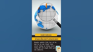 Vì sao bạn cần chú ý về các update thuật toán của Google?