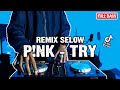 Dj try pink tik tok remix slow santuy viral terbaru 2021