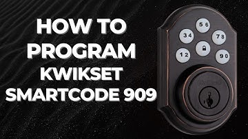 How to Program Kwikset SmartCode 909 Deadbolt