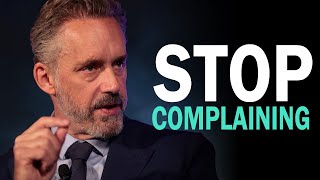 STOP COMPLAINING - Motivational Video 2022 - Jordan Peterson