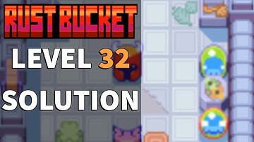 Level 32 Solution | Rust Bucket #32