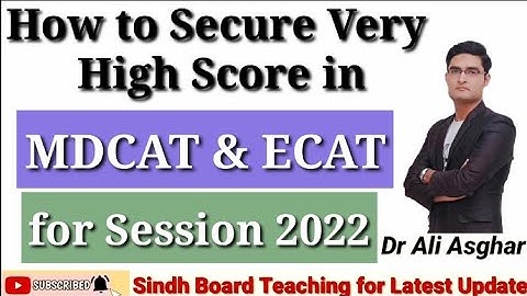 How to Secure Very High Score in MDCAT & ECAT for SESSION 2022