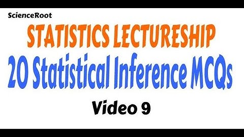 #9. 20 Statistical Inference 2/2 MCQc SPSC STATISTICS LECTURESHIP Video 9 | ScienceRoot