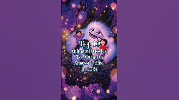 Top 10 Animated movies 2024 ( Amazon Prime ) #animatedcartoon #amazonprime #latestmovies