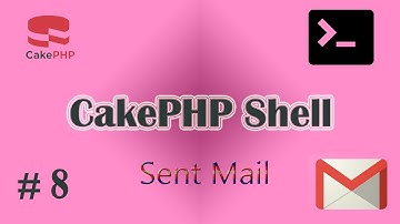 #8 CakePHP Shell Tutorial - Send Mail with CakePHP Shell Command
