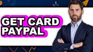 How to Get Card PayPal 2025 (Only Way)