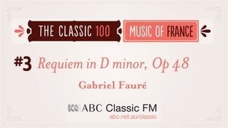 Video thumbnail of "ABC Classic 100, #3 - FAURÉ Requiem, Op. 48"