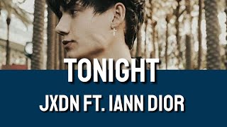 Tonight - Jxdn Ft. Iann Dior (Lyrics)