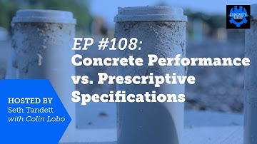 EP #108: Concrete Performance vs. Prescriptive Specifications