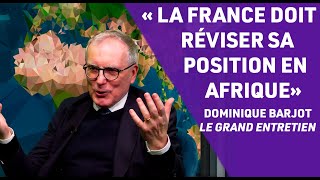 "La France ne peut plus être un interlocuteur unique en Afrique "Dominique BARJOT