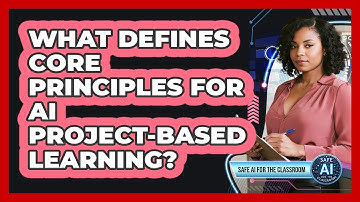What Defines Core Principles For AI Project-Based Learning?