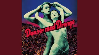 Video thumbnail of "Danser med drenge - Aldrig undvære dig"