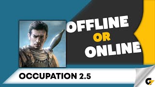 Occupation 2.5 game offline or online ? screenshot 3