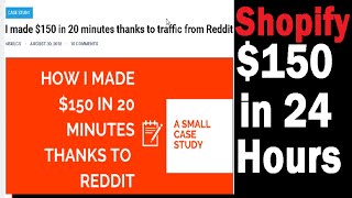 Learn a free shopify + traffic strategy that made $150 in 24 hours for
simply posting couple of useful links the comments at reddit! see blog
post h...