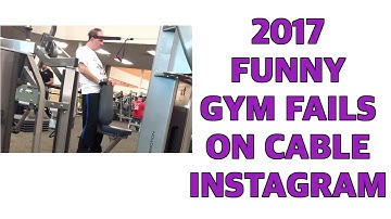2017 Cable Machine Gym FailsI Funny Instagram Videos Compilation