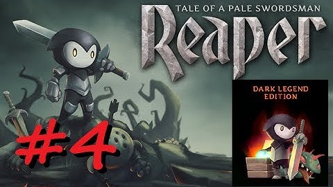 Reaper: Tale Of A Pale Swordsman - Dark Legend DLC #4 | Android iOS mobile games
