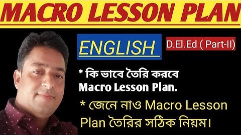Macro Lesson Plan ///English ///D.el.ed (Part-II) / ENGLISH.