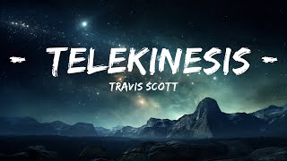 Travis Scott - TELEKINESIS (Lyrics) ft. Future & SZA  | 25p Lyrics/Letra