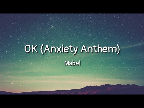 Mabel   OK Anxiety Anthem lyrics