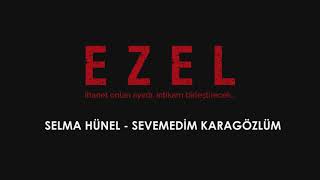 Selma Hünel - Sevemedim Karagözlüm (2019 - Remastered) Resimi