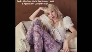 I Really Like You - Carly Rae Jepsen - MAX & Against The Current Cover | top english song | hit song