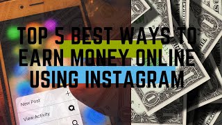 Top 5 different ways to earn money through instagram