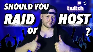 Twitch Raid Or Host: The Definitive Guide
