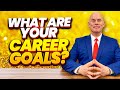 What Are Your Career Goals? (How to ANSWER this TRICKY Interview QUESTION!)