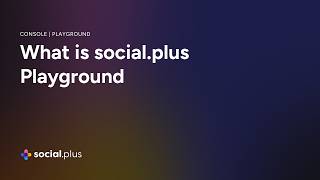 What is social.plus playground