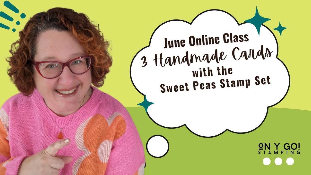 June Online Card Class with the Sweet Peas Stamp Set - YouTube