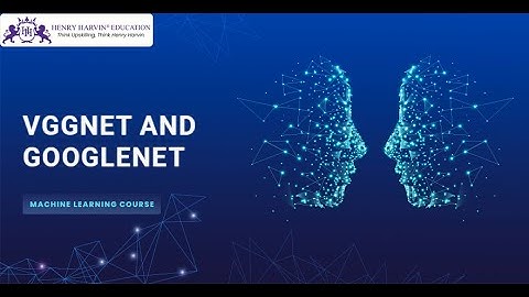 What are VGGNet and GoogleNet & Difference | Machine Learning Tutorial for Beginners @henryharvin
