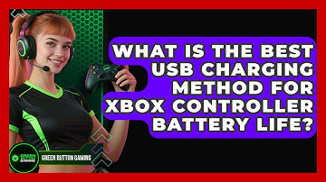 What Is The Best USB Charging Method For Xbox Controller Battery Life? - Green Button Gaming