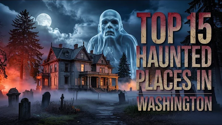 Top 15 Haunted Places in Washington | Real Ghost Stories Hidden in the Evergreen State