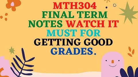 MTH304 final term Notes || Short Notes || Final Term Preparation