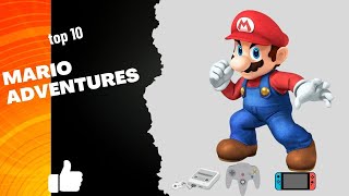 Pushing  Limits and defining  experiences. Top 10 Mario Games