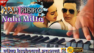 har kisiko nahi milta yaha pyar #keyboard #song #sadsong