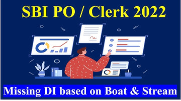 Missing DI based on Boat and Stream | Mains Level DI Questions| SBI PO 2022 | SBI Clerk Mains 2022