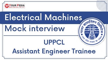 Electrical Machines Mock Interview For UPPCL(AE) | EE | Prepare HR & Mock Interviews with YourPedia