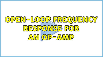Open-loop frequency response for an op-amp